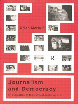 Mcnair, B: Journalism and Democracy