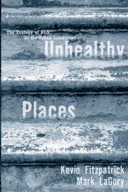 Fitzpatrick, K: Unhealthy Places