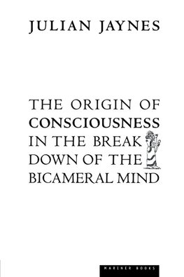 The Origin of Consciousness in the Breakdown of the Bicameral Mind