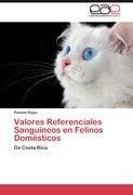 Valores Referenciales Sanguíneos en Felinos Domésticos