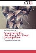 Entrelazamientos: Literatura y Arte Visual Contemporáneo