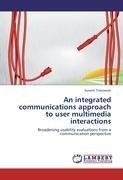 An integrated communications approach to user multimedia interactions