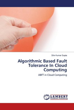 Algorithmic Based Fault Tolerance In Cloud Computing