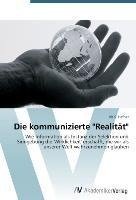 Die kommunizierte "Realität"