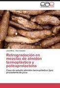 Retrogradación en mezclas de almidón termoplástico y policaprolactona