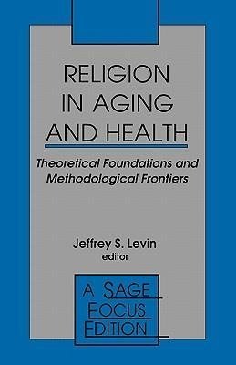 Levin, J: Religion in Aging and Health