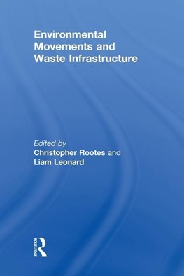 Rootes, C: Environmental Movements and Waste Infrastructure