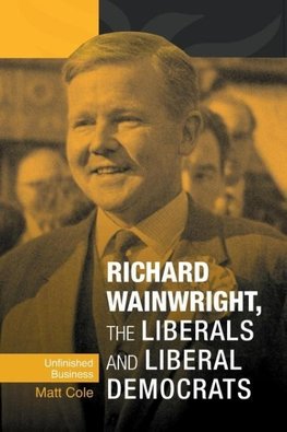 Richard Wainwright, the Liberals and Liberal Democrats