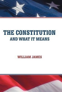 The Constitution and What It Means