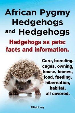 AFRICAN PYGMY HEDGEHOGS & HEDG