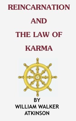 REINCARNATION AND THE LAW OF KARMA