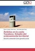 Ámbitos en la costa Yucateca. Estudio del ordenamiento territorial