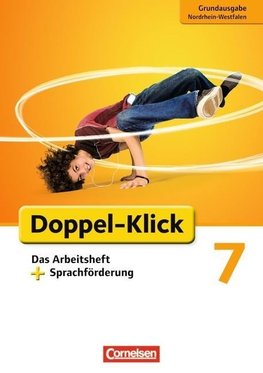 Doppel-Klick - Grundausgabe Nordrhein-Westfalen. 7. Schuljahr. Das Arbeitsheft mit Sprachförderung