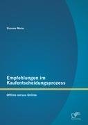 Empfehlungen im Kaufentscheidungsprozess: Offline versus Online