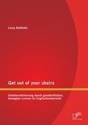 Get out of your chairs: Schüleraktivierung durch ganzheitliches, bewegtes Lernen im Englischunterricht