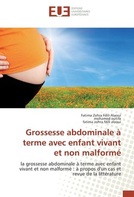 Grossesse abdominale à terme avec enfant vivant et non malformé