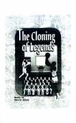 The Cloning of Legends