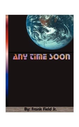 "Any Time Soon"