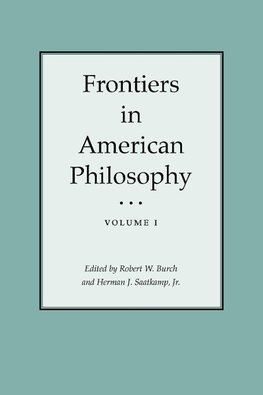 Frontiers in American Philosophy Volume I