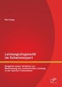 Leistungsdiagnostik im Schwimmsport: Vergleich zweier Verfahren zur Bestimmung der mechanischen Leistung in der Sportart Schwimmen