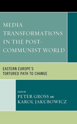 Media Transformations in the Post-Communist World