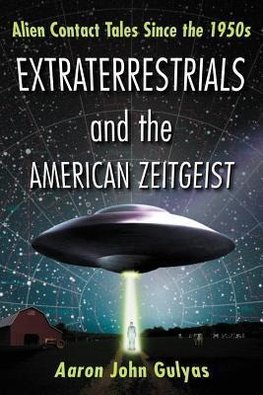 Gulyas, A:  Extraterrestrials and the American Zeitgeist