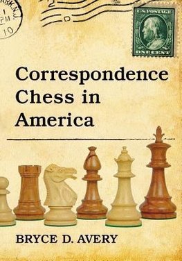 Avery, B:  Correspondence Chess in America