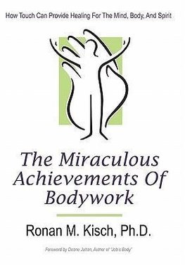 The Miraculous Achievements of Bodywork