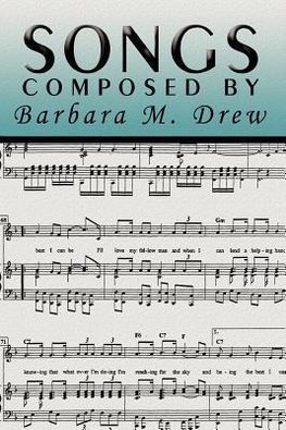 Songs Composed by Barbara M. Drew