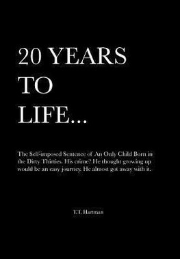 20 Years to Life... a Memoir