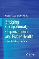 Bridging Occupational, Organizational and Public Health