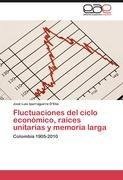 Fluctuaciones del ciclo económico, raíces unitarias y memoria larga