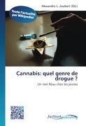 Cannabis: quel genre de drogue ?