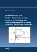 Weiterentwicklung eines bruchmechanischen Konzepts zur formzahlfreien Abschätzung der Dauerfestigkeit gekerbter Strukturen am Beispiel verschiedener Sinterstähle