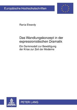 Das Wandlungskonzept in der expressionistischen Dramatik