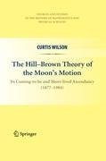 The Hill-Brown Theory of the Moon's Motion