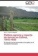 Política agraria y reparto de tierras en Colima, 1915-1935