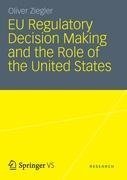 EU Regulatory Decision Making and the Role of the United States