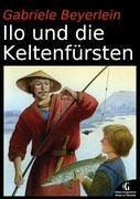 Ilo und die Keltenfürsten