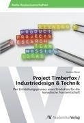 Project Timberfox /  Industriedesign & Technik