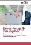 Buscando la equidad:la tensa relación entre el amor y la justicia