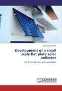 Development of a small scale flat plate solar collector