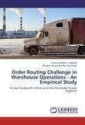 Order Routing Challenge in Warehouse Operations - An Empirical Study