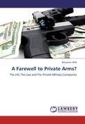 A Farewell to Private Arms?