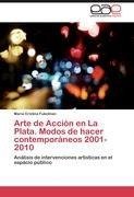 Arte de Acción en La Plata. Modos de hacer contemporáneos 2001-2010