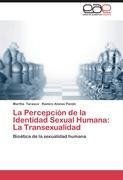 La Percepción de la Identidad Sexual Humana: La Transexualidad