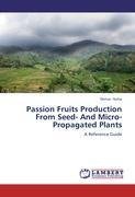 Passion Fruits Production From Seed- And Micro-Propagated Plants