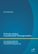 Kritische Analyse transaktionaler Führungsmodelle: Am praktischen Beispiel eines Netzbetreibers der Finanzdienstleistungsbranche