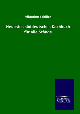 Neuestes süddeutsches Kochbuch für alle Stände