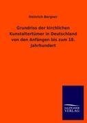 Grundriss der kirchlichen Kunstaltertümer in Deutschland von den Anfängen bis zum 18. Jahrhundert